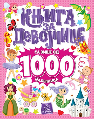 KNJIGA ZA DEVOJCICE SA VISE OD 1000 NALEPNICA